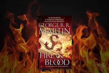 A fiery image of the cover art for the Fire and Blood novel by George R.R. Martin.
