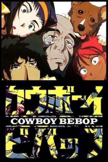 A poster of the main characters in Cowboy Bebop with the title of the show below the faces.